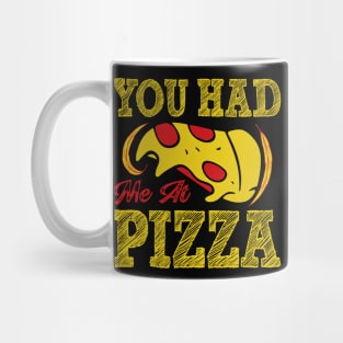 You had me at Pizza Mug